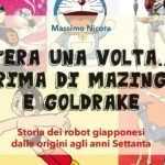 C’era una volta… prima di Mazinga e Goldrake