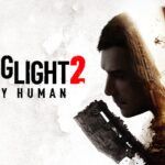 Dying Light 2 Stay Human PlayStation 4 PlayStation 5 PC Xbox One Xbox Series X