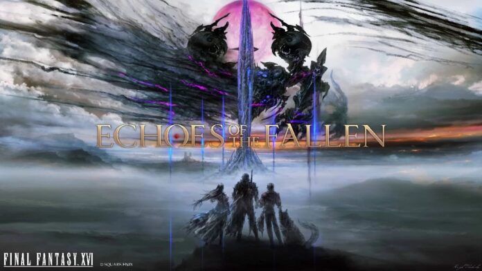 Echoes of the Fallen Final Fantasy 16 square enix
